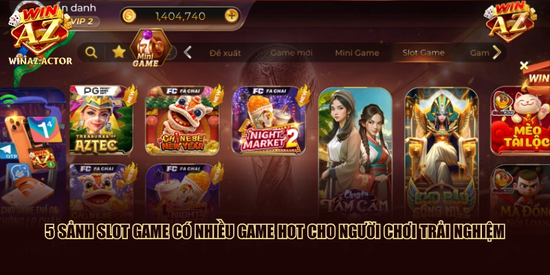 5 sảnh Slot Game có nhiều game hot cho người chơi trải nghiệm