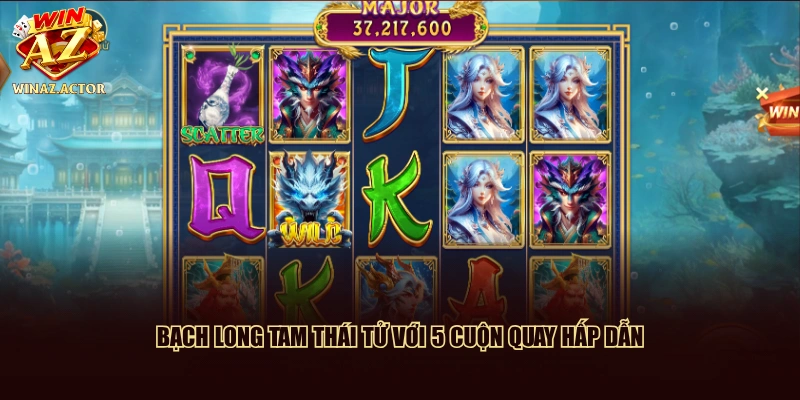 Bạch Long Tam Thái Tử với 5 cuộn quay hấp dẫn