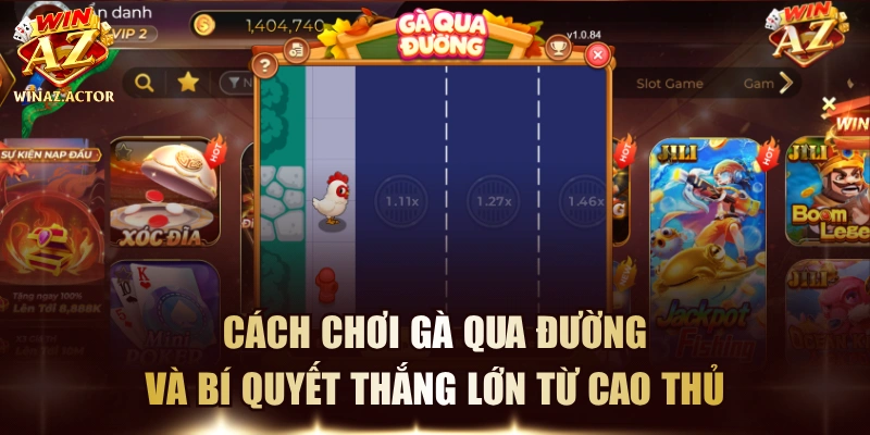 Cách Chơi Gà Qua Đường Và Bí Quyết Thắng Lớn Từ Cao Thủ