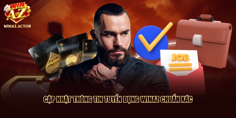 Cập nhật thông tin tuyển dụng WinAZ chuẩn xác