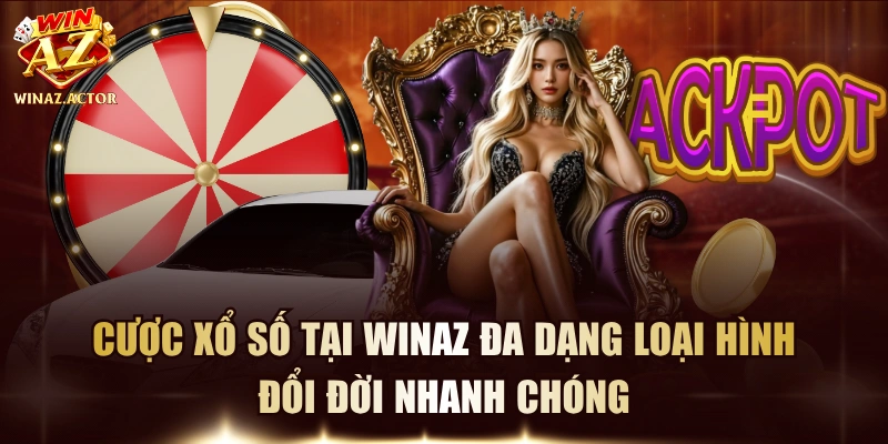 Cược Xổ Số Tại WinAZ Đa Dạng Loại Hình, Đổi Đời Nhanh Chóng