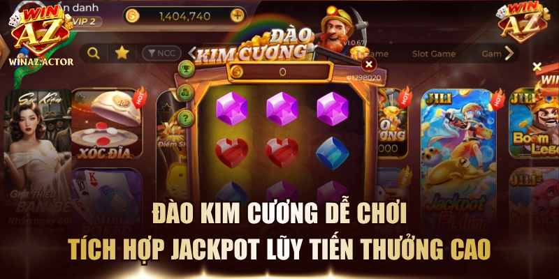 Đào Kim Cương Dễ Chơi, Tích Hợp Jackpot Lũy Tiến Thưởng Cao