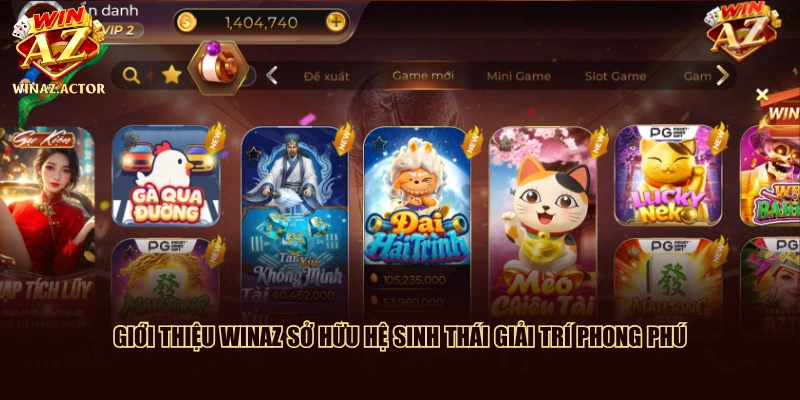 Giới thiệu WinAZ sở hữu hệ sinh thái giải trí phong phú