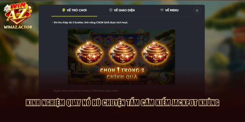 Kinh nghiệm quay nổ hũ Chuyện Tấm Cám kiếm Jackpot khủng