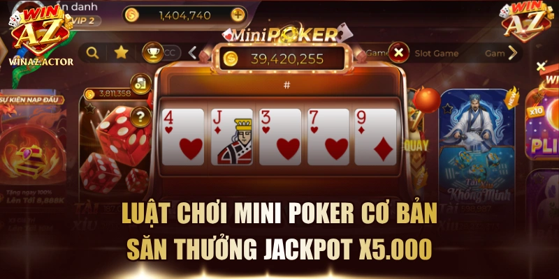 Luật Chơi Mini Poker Cơ Bản, Săn Thưởng Jackpot X5.000