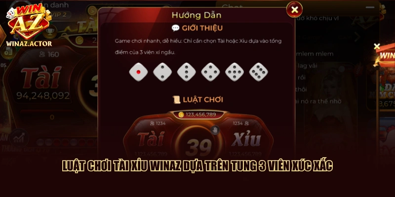 Luật chơi Tài Xỉu WinAZ dựa trên tung 3 viên xúc xắc