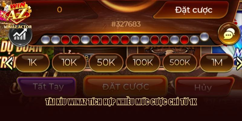 Tài Xỉu WinAZ tích hợp nhiều mức cược chỉ từ 1K