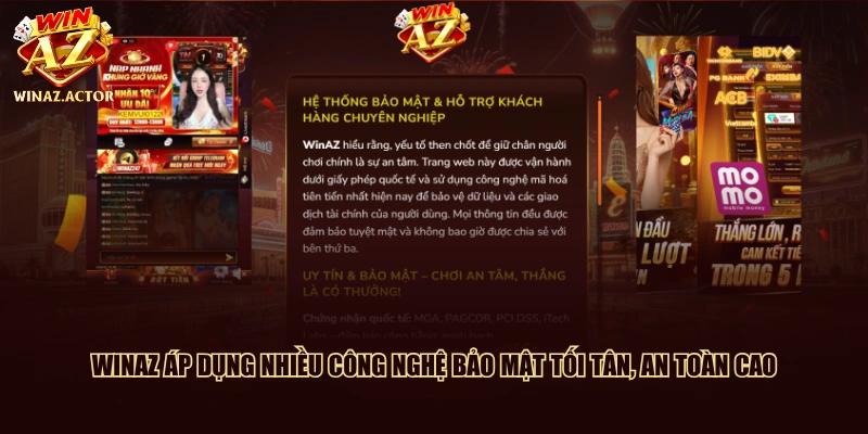 WinAZ áp dụng nhiều công nghệ bảo mật tối tân, an toàn cao