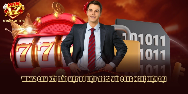 WinAZ cam kết bảo mật dữ liệu 100% với công nghệ hiện đại